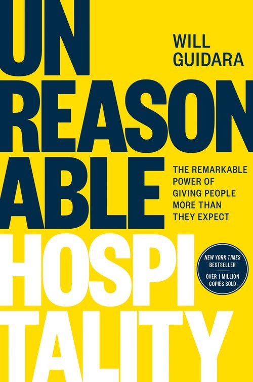 Unreasonable Hospitality: The Remarkab..., Will Guidara