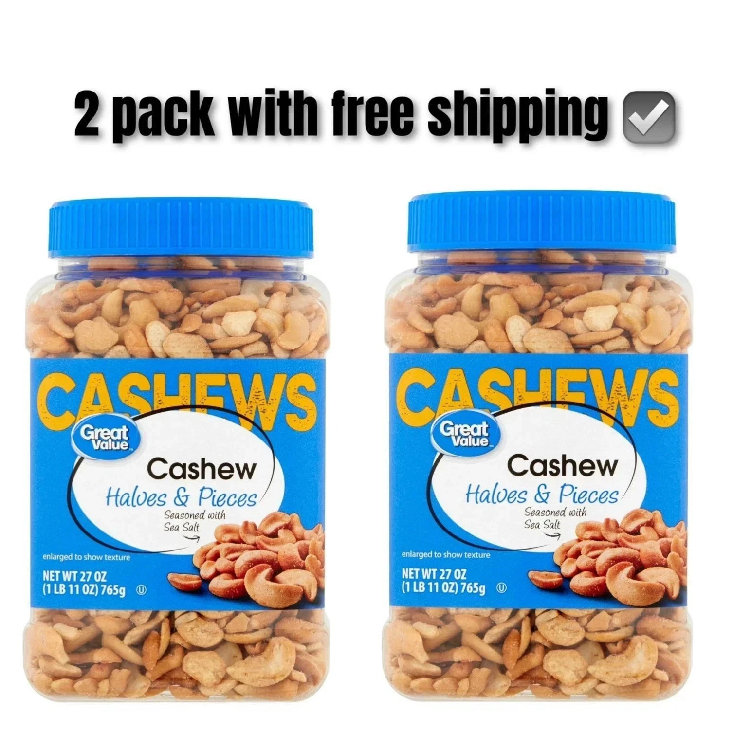 Great Value Cashew Halves & Pieces, 27 oz (PACK OF 2) Great Value Cashew Halves & Pieces, 27 oz (PACK OF 2)