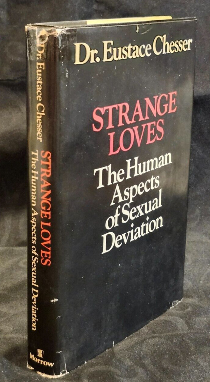 Strange Loves Sexual Deviation by Eustace Chesser 1971 1st Book Club Edition