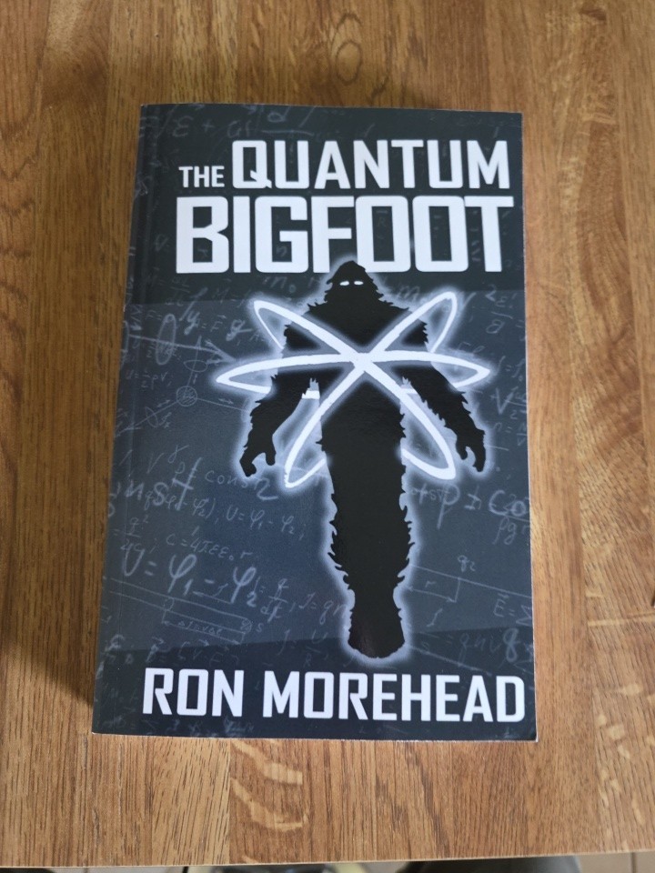 Quantum Bigfoot: by Ron Morehead SIGNED 1st Edition PB With BOOKMARK 