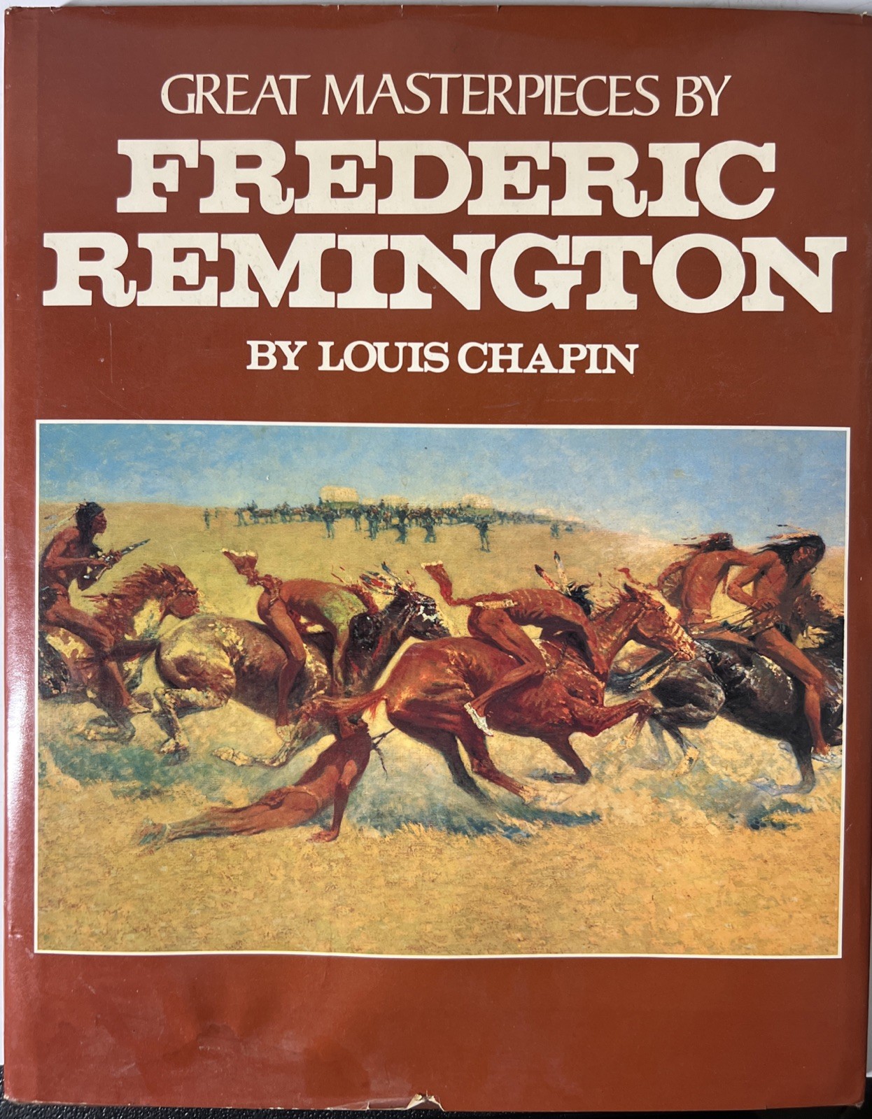 1979 GREAT MASTERPIECES BY FREDERIC REMINGTON BY LOUIS CHAPIN BOOK - I 1564 1979 GREAT MASTERPIECES BY FREDERIC REMINGTON BY LOUIS CHAPIN BOOK - I 1564