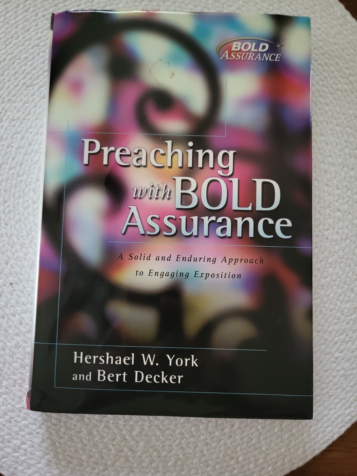 Preaching with Bold Assurance : A Solid and Enduring Approach to Engaging...