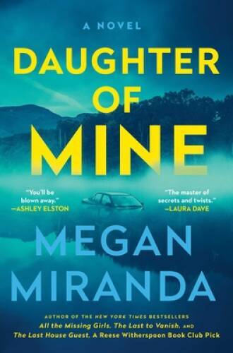 Daughter of Mine: A Novel - Hardcover By Miranda, Megan - GOOD