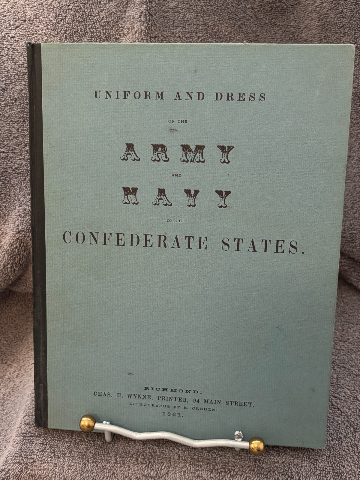 Uniform and Dress of the Army/Navy of The C.S.A.-1950\'s;  with Additional Items