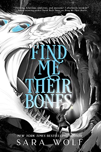 Find Me Their Bones (Bring Me Their Hearts) - Hardcover By Wolf, Sara - GOOD