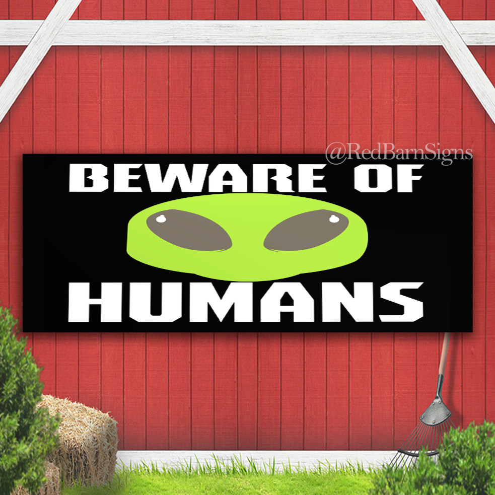 Beware Of Humans Indoor Outdoor Banner Sign with grommets