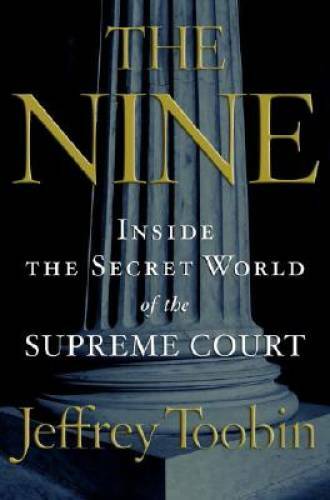 The Nine: Inside the Secret World of the Supreme Court - Hardcover - VERY GOOD The Nine: Inside the Secret World of the Supreme Court - Hardcover - VERY GOOD