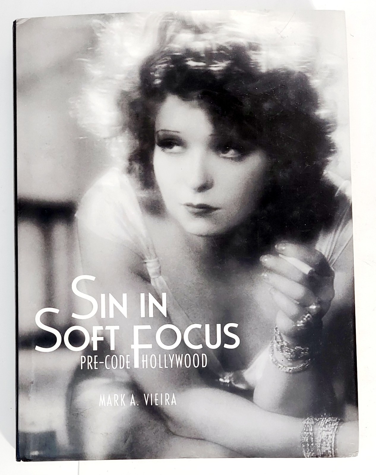 Sin in Soft Focus: Pre- Code Hollywood by Mark A. Vieira 1999 HC