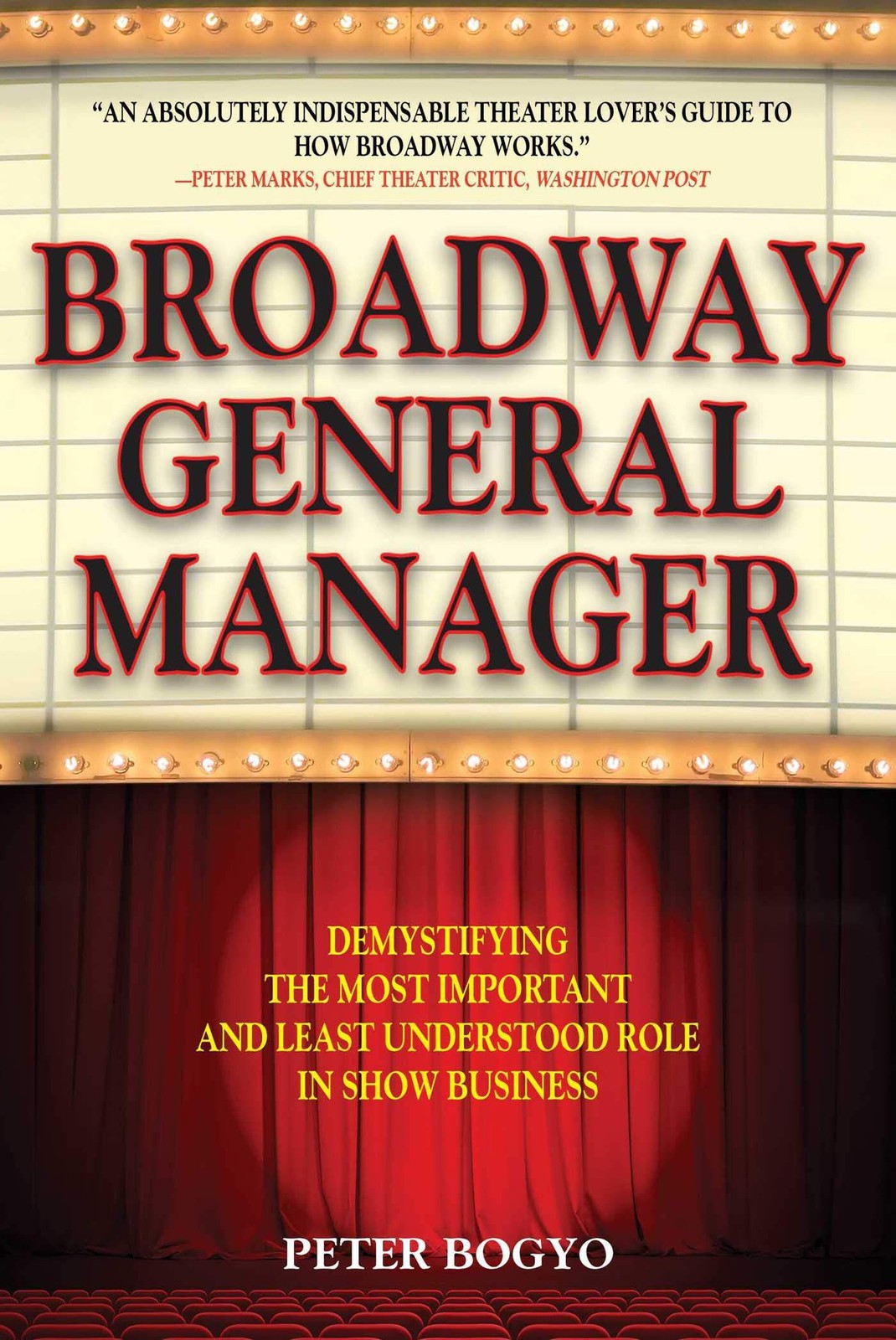 Broadway General Manager: Demystifying the Most Important and Least Understo...
