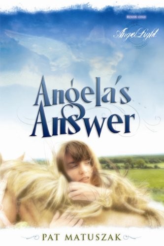 ANGELA\'S ANSWER (ANGEL LIGHT) By Pat Matuszak **BRAND NEW**