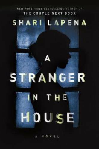 A Stranger in the House - Hardcover By Lapena, Shari - VERY GOOD