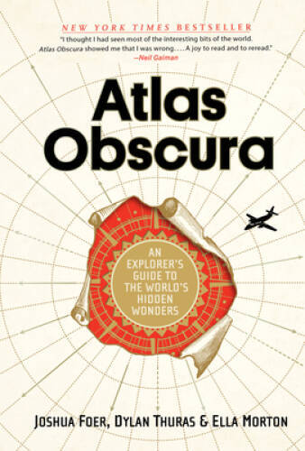 Atlas Obscura: An Explorer\'s Guide to the World\'s Hidden Wonders - VERY GOOD Atlas Obscura: An Explorer\'s Guide to the World\'s Hidden Wonders - VERY GOOD