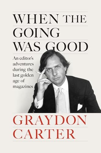 When the Going Was Good: An Editor\'s Adventures During the Last Golden Age of M