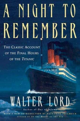 A Night to Remember: The Classic Account of the Final Hours of the Titani - GOOD