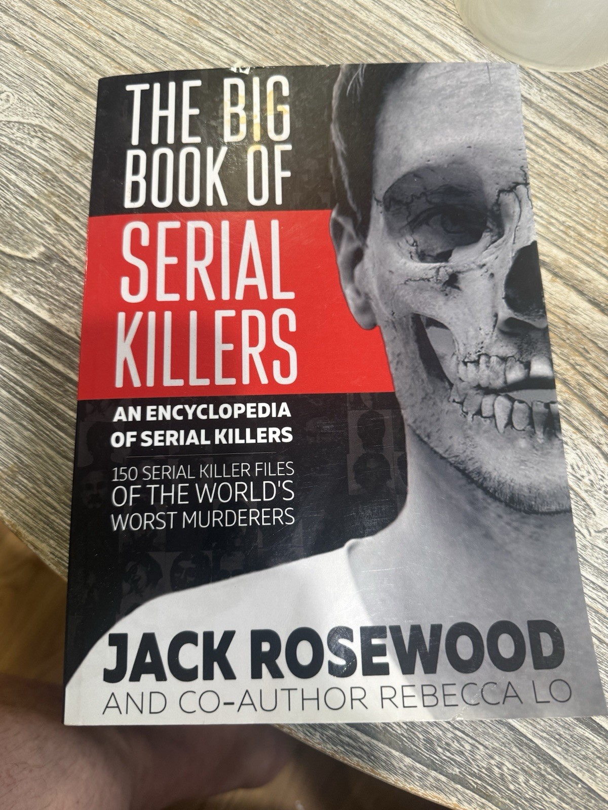 Big Book of Serial Killers : 150 Serial Killer Files of the World\'s Worst...