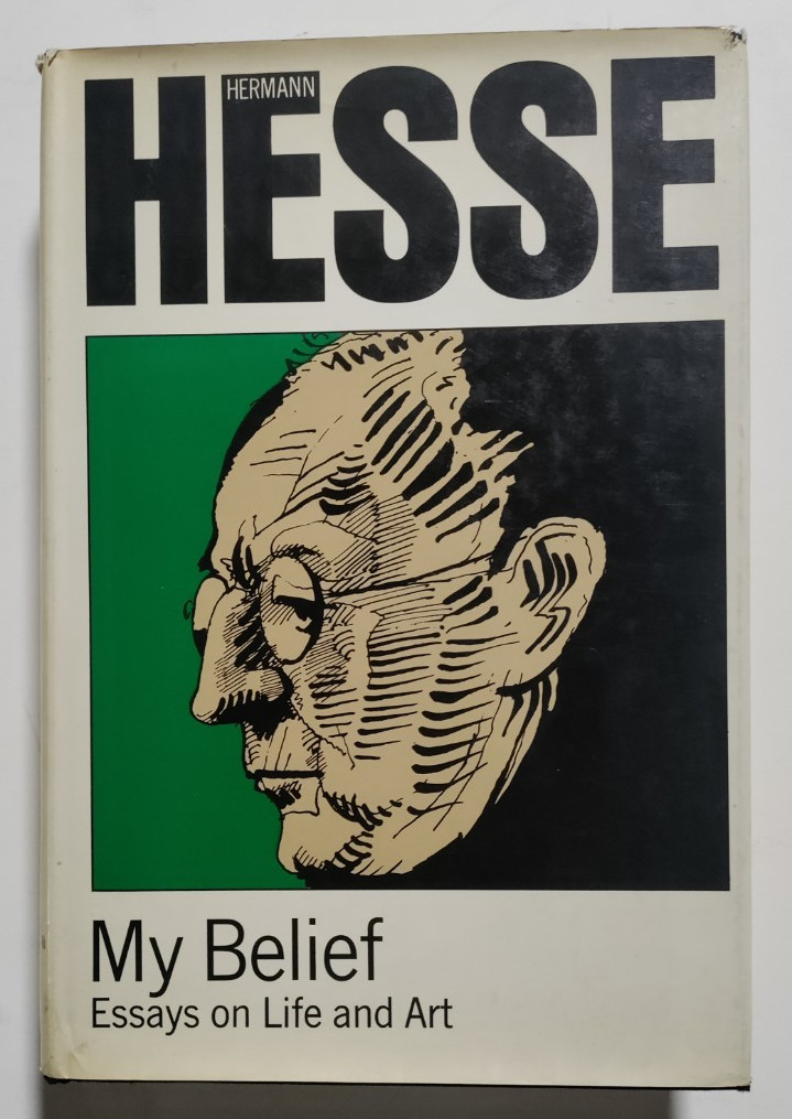 Hermann Hesse - My Belief: Essays on Life and Art - NY, 1974 - First Ed., - DJ Hermann Hesse - My Belief: Essays on Life and Art - NY, 1974 - First Ed., - DJ