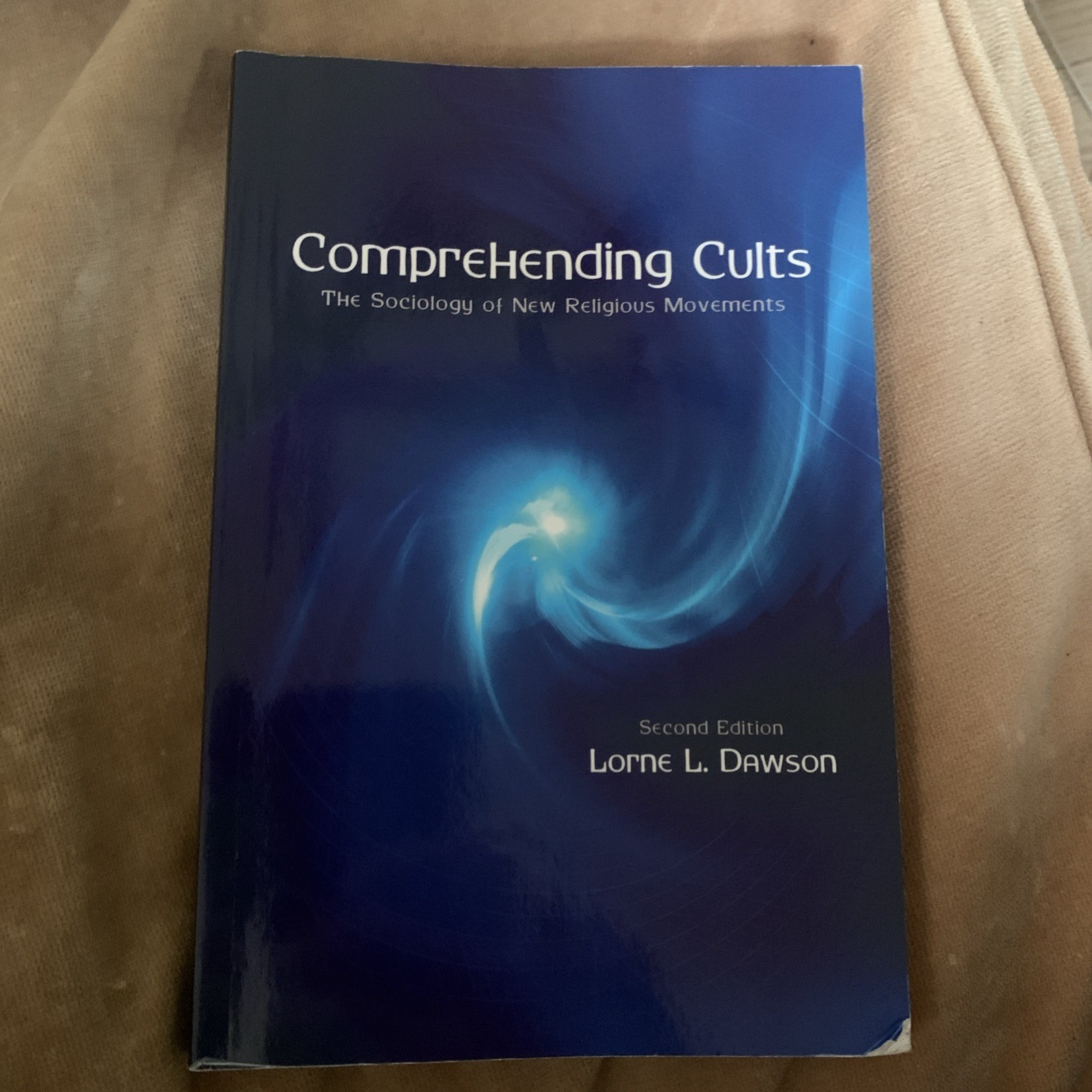 Comprehending Cults : The Sociology of New Religious Movements by Lorne L....