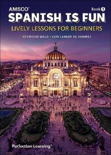 Spanish Is Fun: Book 1 Lively Lessons by Ph.D. Wald, Heywood: New Spanish Is Fun: Book 1 Lively Lessons by Ph.D. Wald, Heywood: New