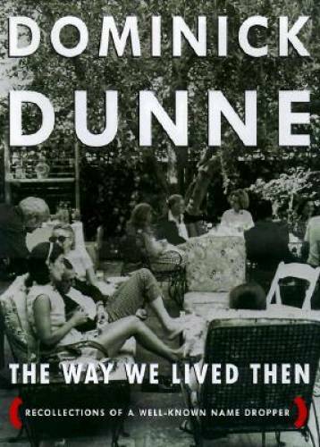 The Way We Lived Then : Recollections of a Well-Known Name Dropper - GOOD