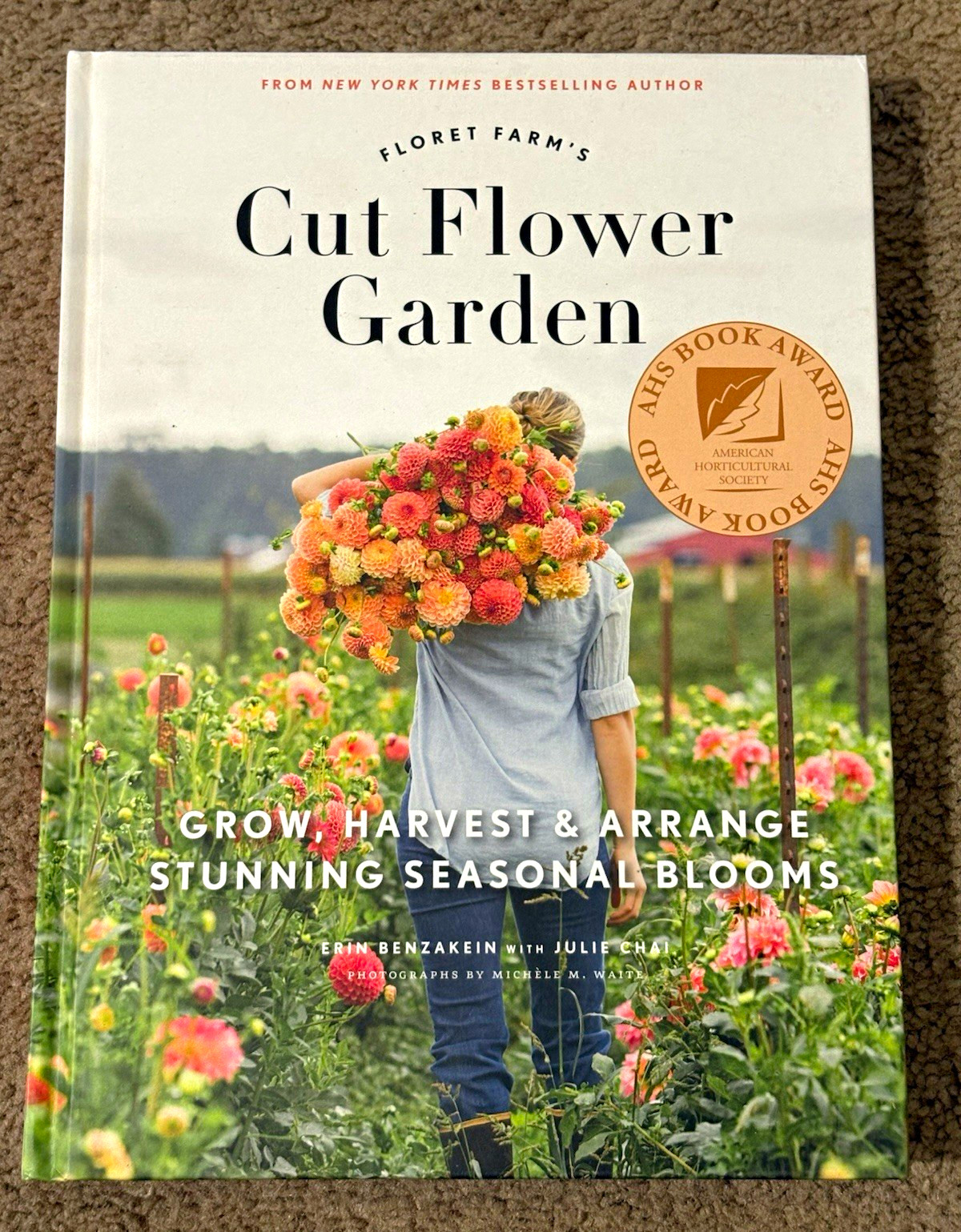 Floret Farms Ser Floret Farm's Cut Flower Garden Benzakein & Chai HC Illus