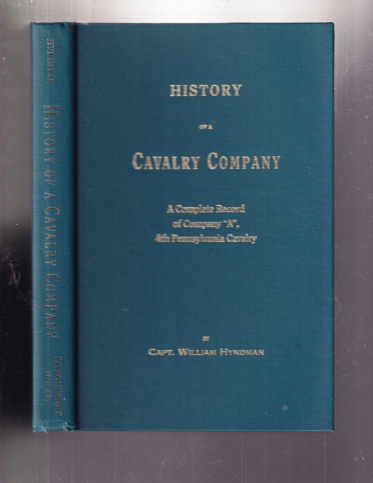Capt William Hyndman / History of Cavalry Company Complete Record Signed 1887