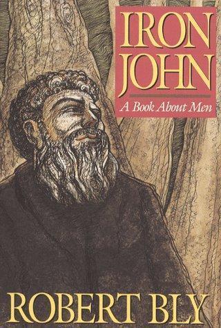 Iron John, a Book About Men by Robert Bly