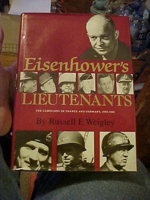 EISENHOWER\'S LIEUTENANTS Vol 1 Weigley  BRADLEY DEVERS HODGES RIDGWAY  WW2 (1981