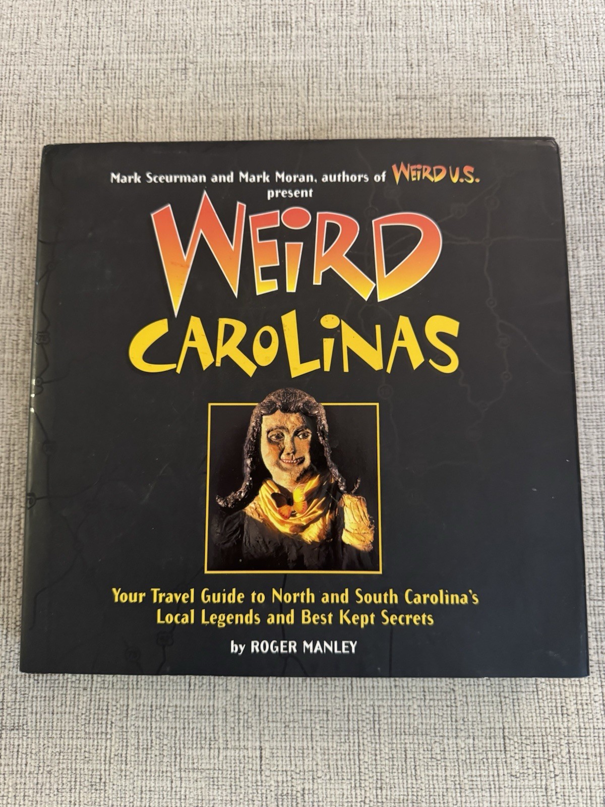 Weird Carolinas HC 2007 Local Legends Ghost Stories NC SC Roger Manley