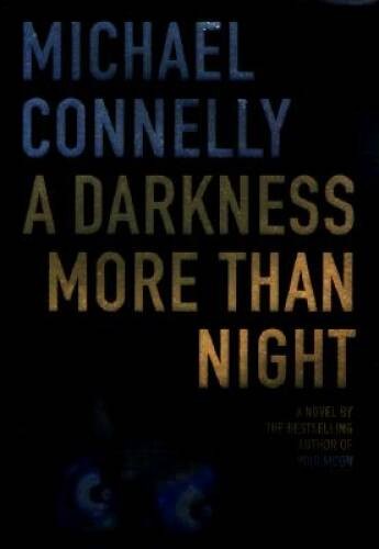 A Darkness More Than Night - Hardcover By Connelly, Michael - GOOD