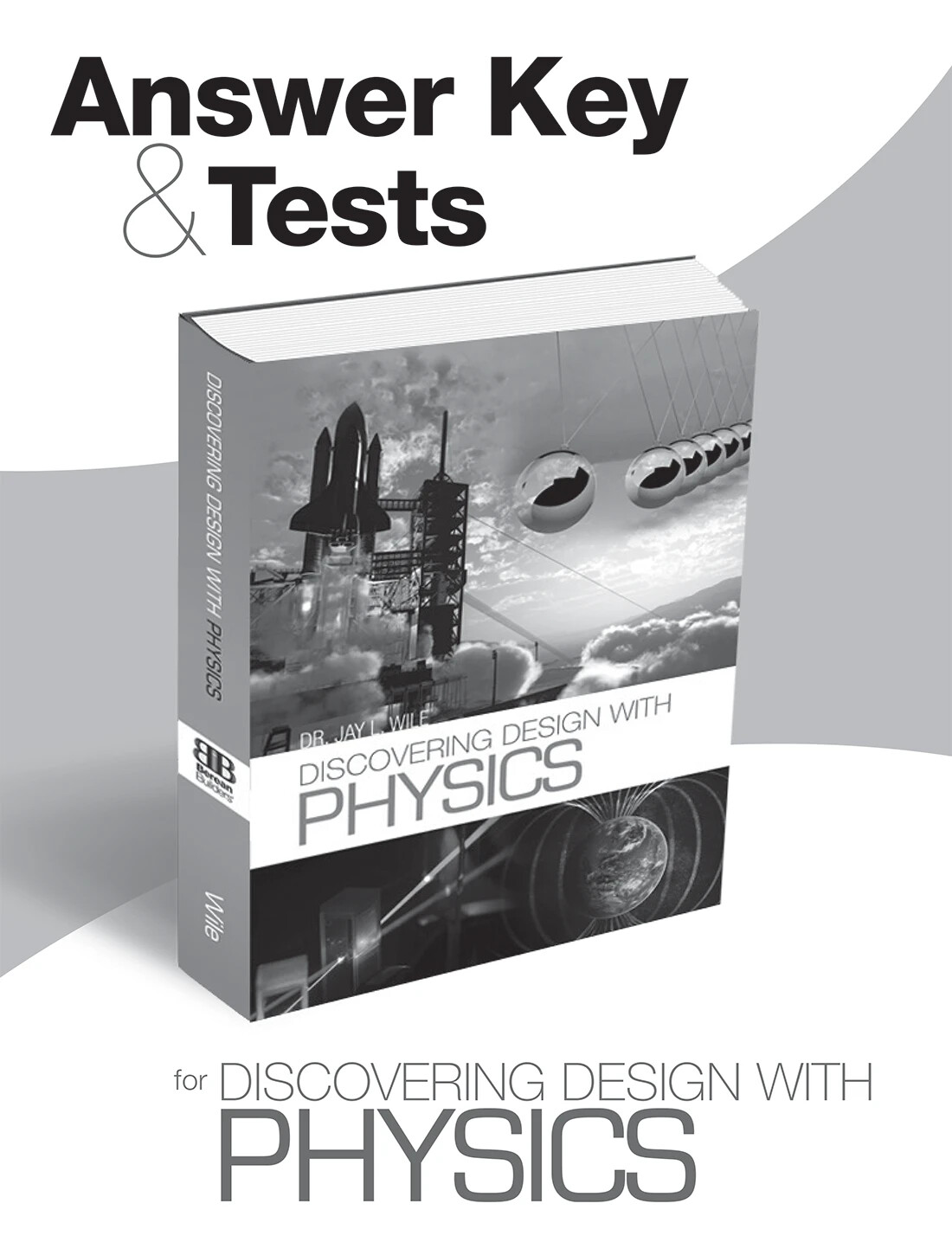 Discovering Design With Physics Answer Key & Tests High School Science Jay Wile Discovering Design With Physics Answer Key & Tests High School Science Jay Wile