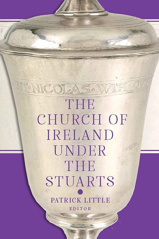 Patrick Little The Church of Ireland under the Stuarts (Hardback)