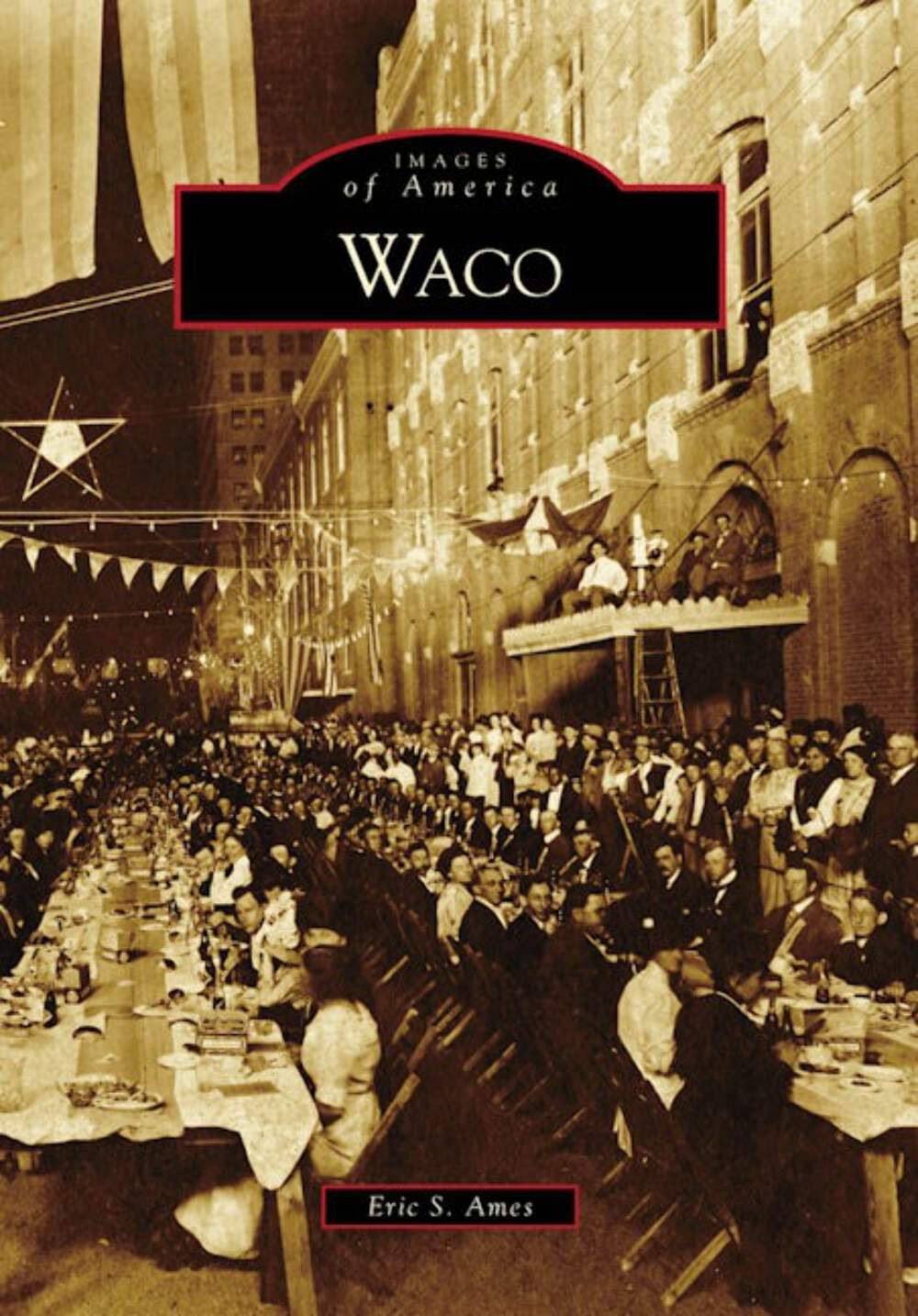 NEW Arcadia Publishing Waco, TX 9780738571317 Images of America Trade Paperback
