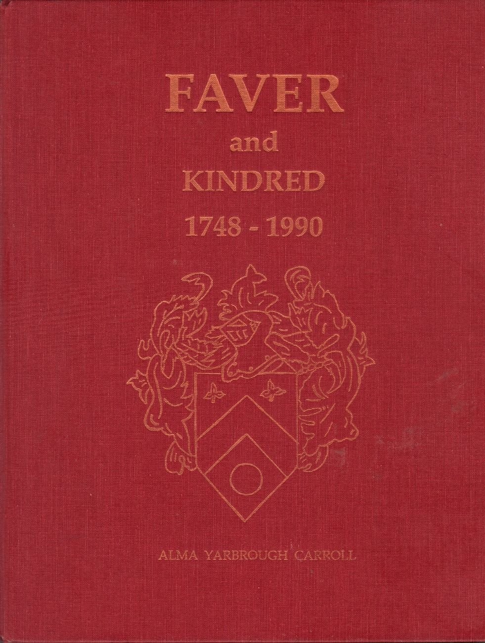 Faver and kindred, 1748-1990: From Virginia to South Carolina, Georgia (Wilkes.. Faver and kindred, 1748-1990: From Virginia to South Carolina, Georgia (Wilkes..