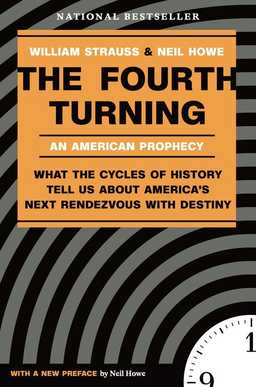 The Fourth Turning: What the Cycles..., William Strauss