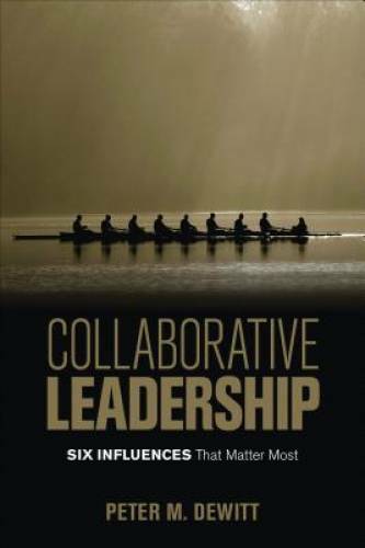 Collaborative Leadership: Six Influences That Matter Most - Paperback - GOOD Collaborative Leadership: Six Influences That Matter Most - Paperback - GOOD