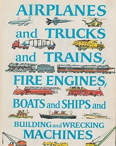 Airplanes And Trucks Trains Fire Engines Boats Ships Building and Wrecking M...