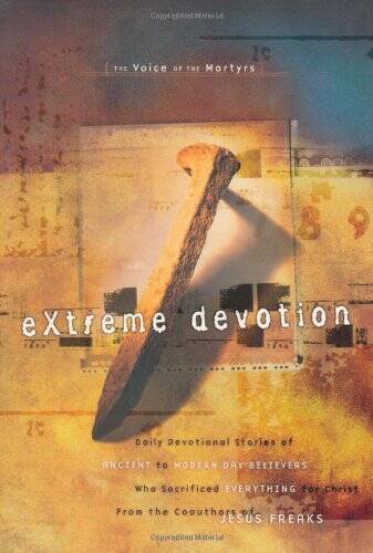 Extreme Devotion: The Voice of the Martyrs - Paperback - VERY GOOD Extreme Devotion: The Voice of the Martyrs - Paperback - VERY GOOD