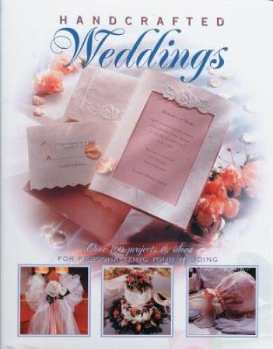 Handcrafted Weddings: Over 100 projects ideas for personalizing your - GOOD Handcrafted Weddings: Over 100 projects ideas for personalizing your - GOOD