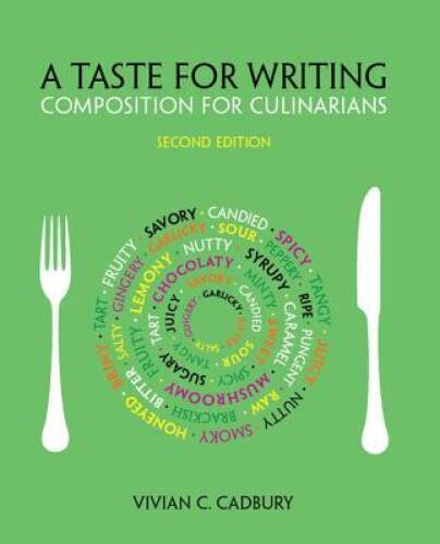 A Taste for Writing: Composition for Culinarians - Paperback - GOOD A Taste for Writing: Composition for Culinarians - Paperback - GOOD
