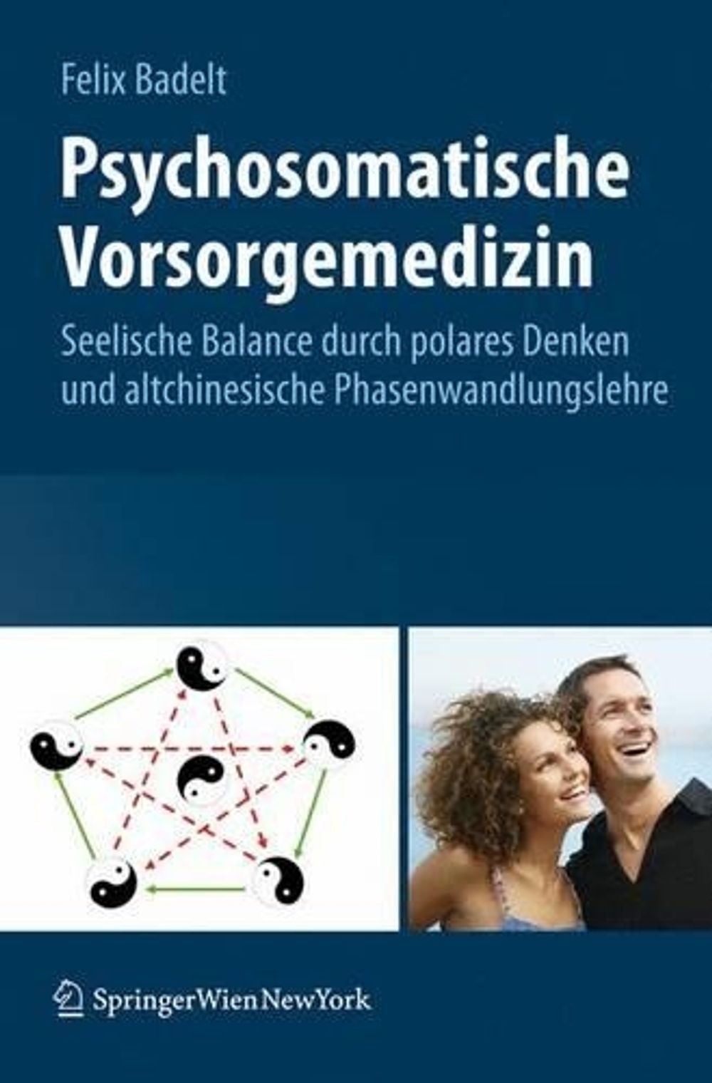 Psychosomatische Vorsorgemedizin: Seelische Balance durch polares Denken und alt
