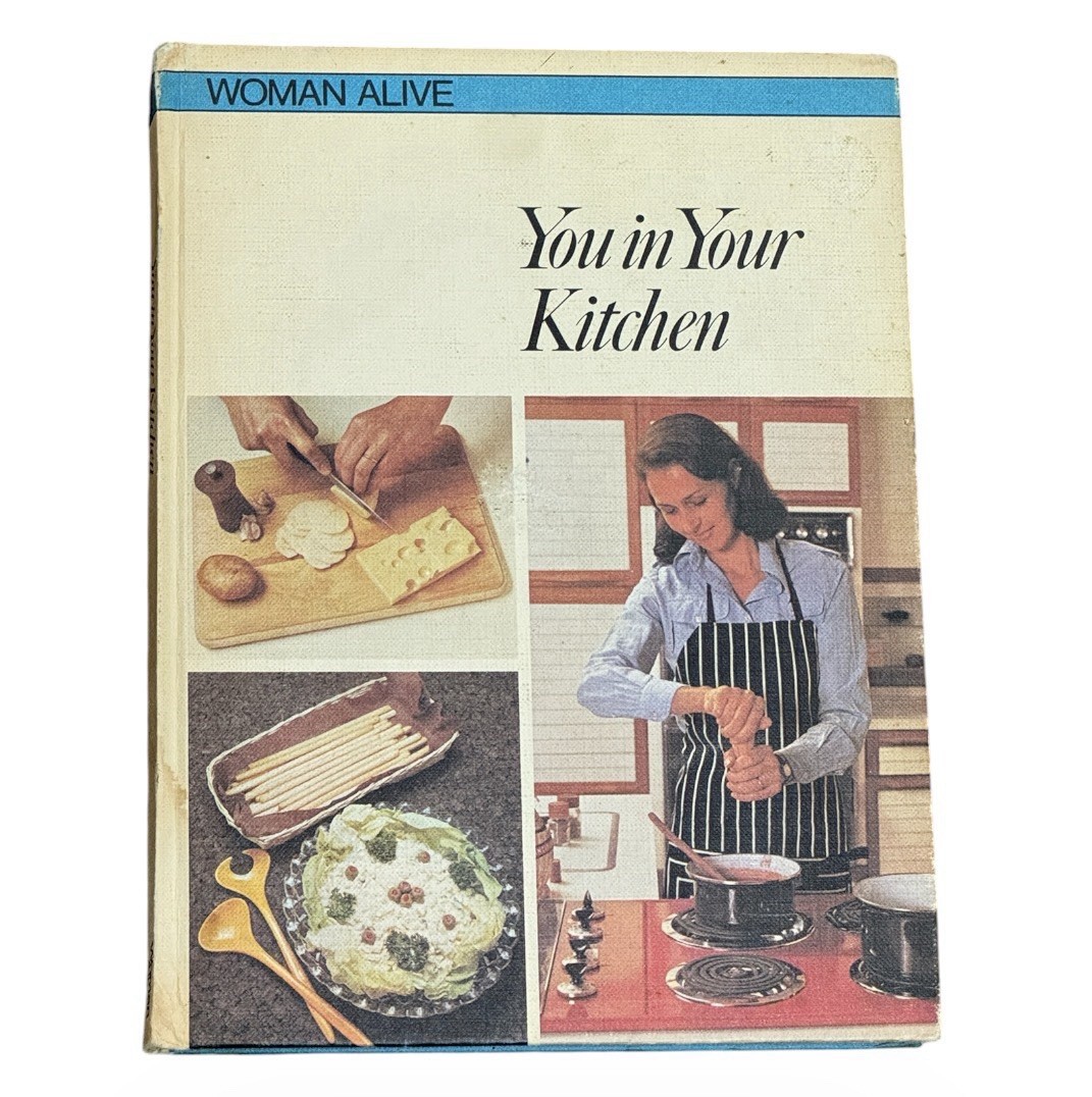 Vintage 1974 Woman Alive You in Your Kitchen Hardcover Cookbook Retro 70s