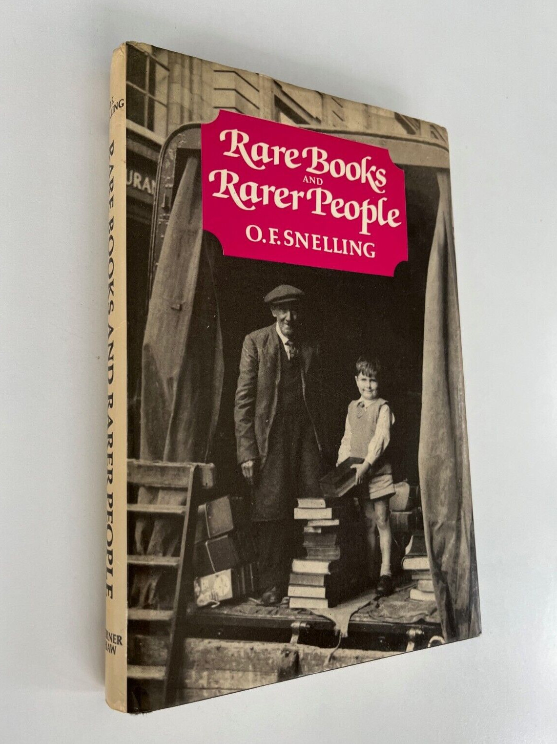 RARE BOOKS AND RARER PEOPLE By O. F Snelling 1982 First Edition HC/DJ Collecting