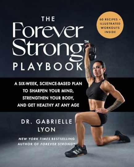 The Forever Strong™ PLAYBOOK: - Hardcover, by Lyon D.O. Gabrielle - Very Good The Forever Strong™ PLAYBOOK: - Hardcover, by Lyon D.O. Gabrielle - Very Good
