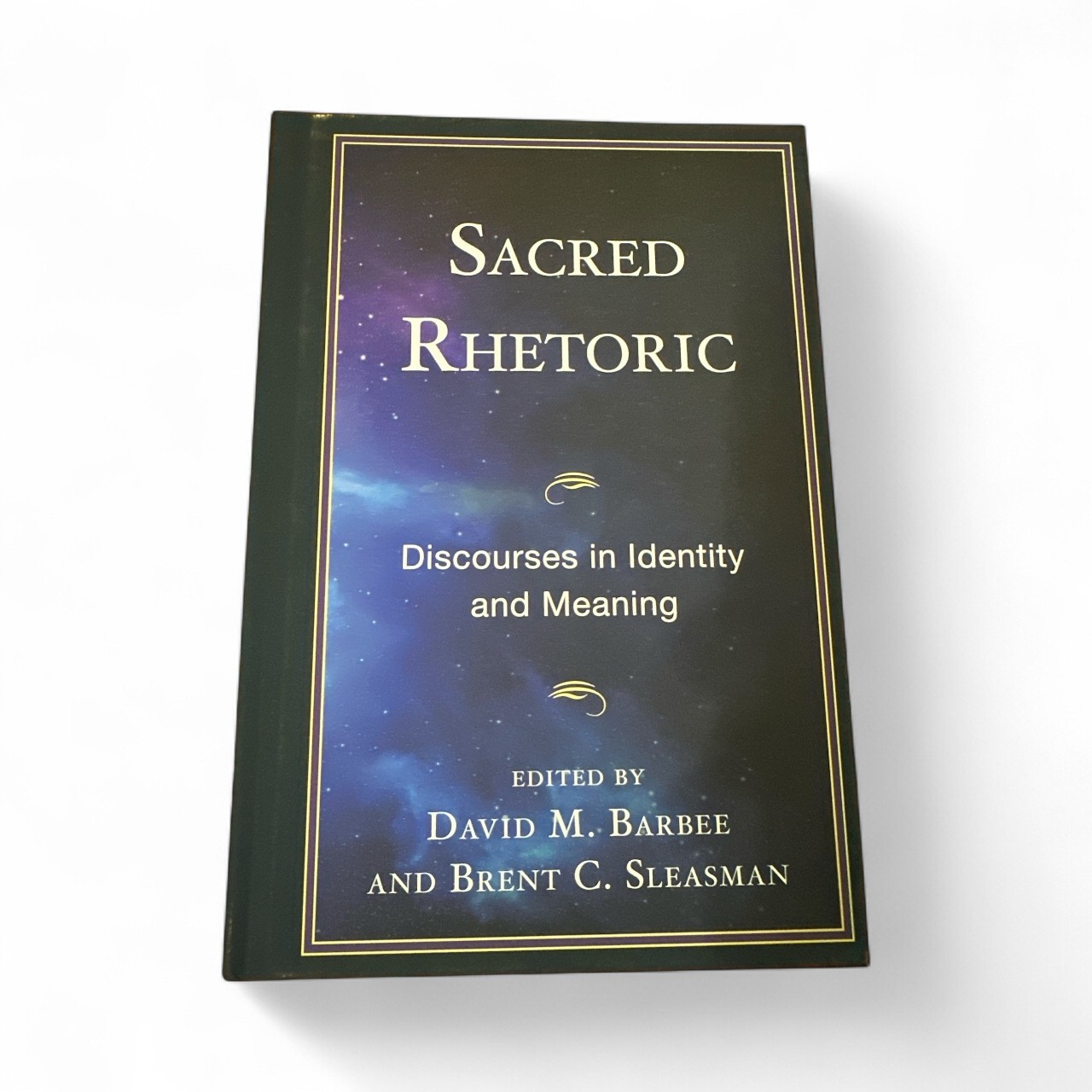 Sacred Rhetoric: Discourses in Identity and Meaning Barbee Sleasman Hardcover