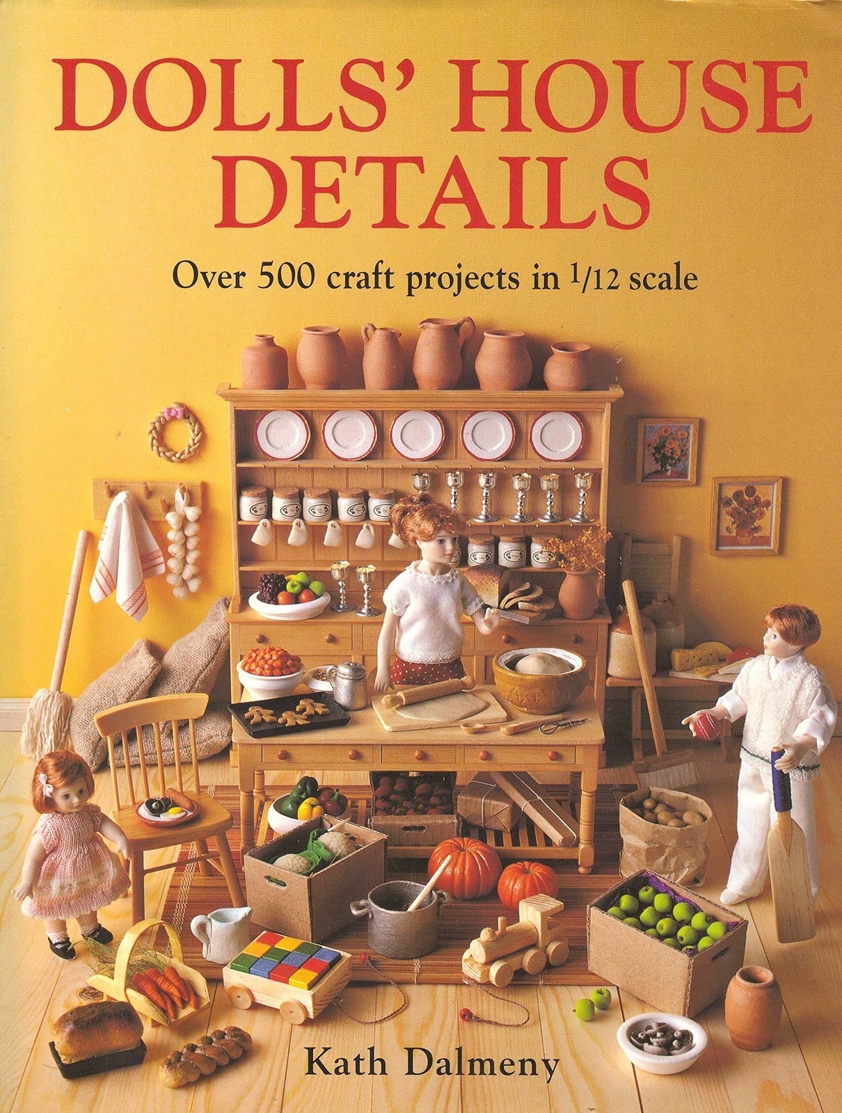 Dolls\' House Details: Over 500 Craft Projects in 1/12 Scale - hardcover Dalm... Dolls\' House Details: Over 500 Craft Projects in 1/12 Scale - hardcover Dalm...