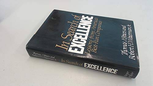 In Search of Excellence: Lessons from America's Best-Run Companies - GOOD In Search of Excellence: Lessons from America's Best-Run Companies - GOOD