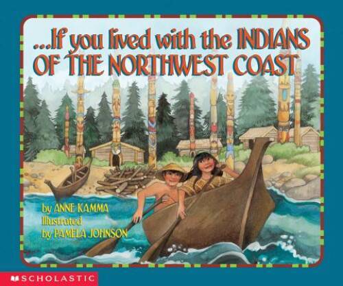 If You Lived With The Indians Of The Northwest Coast - Paperback - VERY GOOD