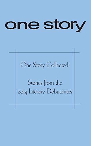 One Story Collected: Stories from the 2014 Lite, Story, Antopol, Cantor, Ka-,
