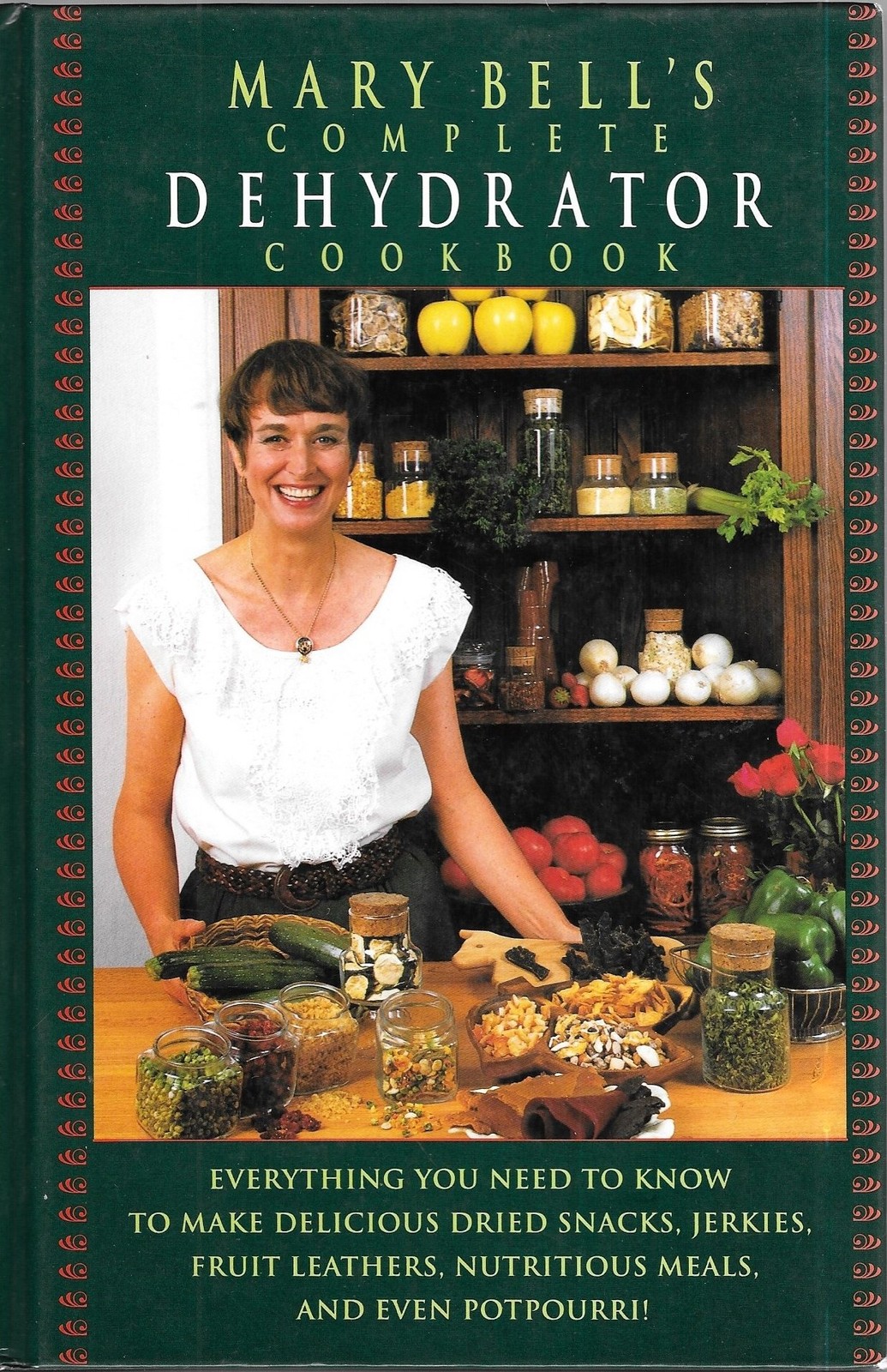 Mary Bell\'s Complete Dehydrator Cookbook
