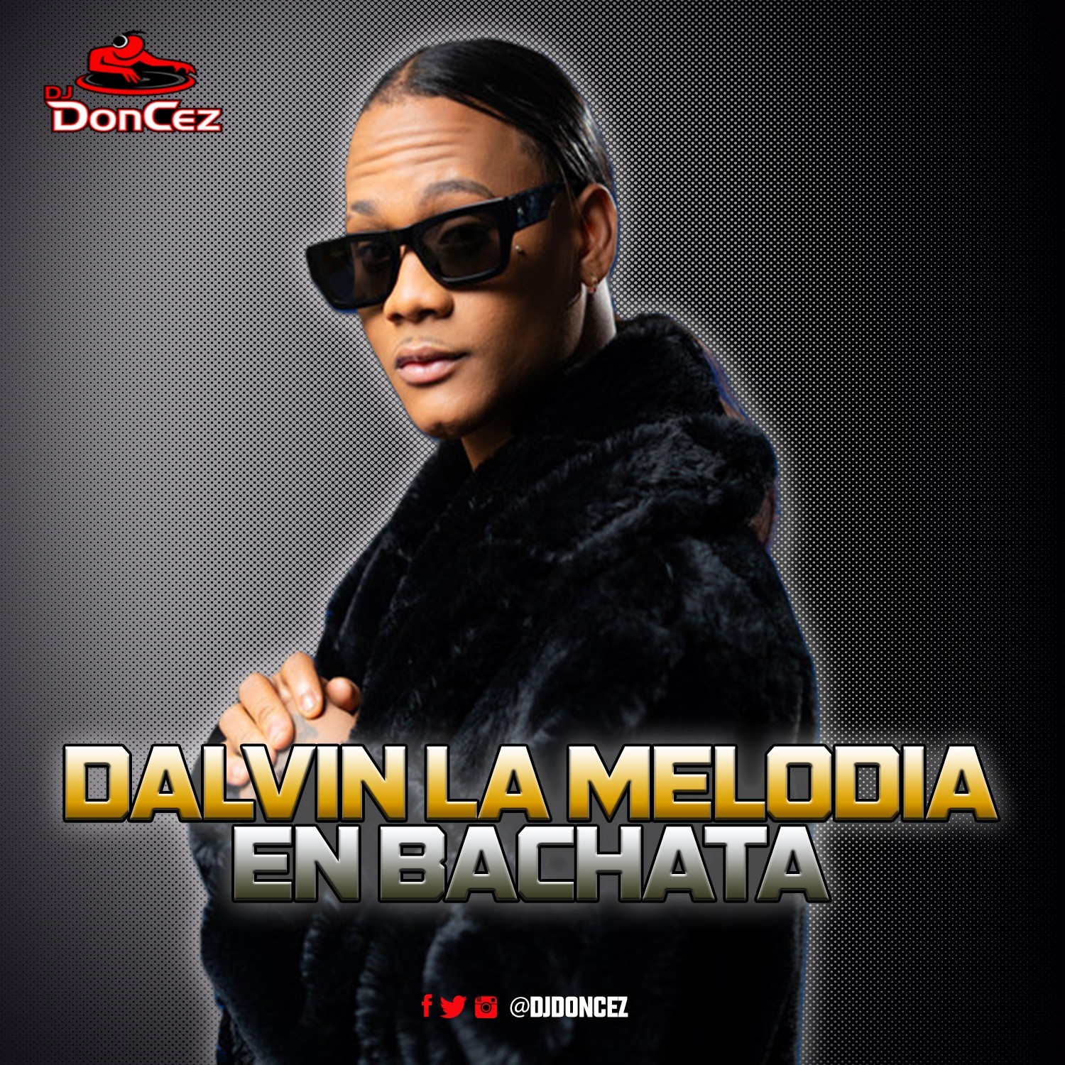 DJ DonCez - Dalvin La Melodia En Bachata